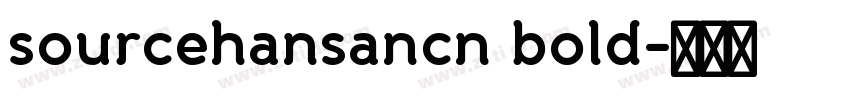 sourcehansancn bold字体转换
